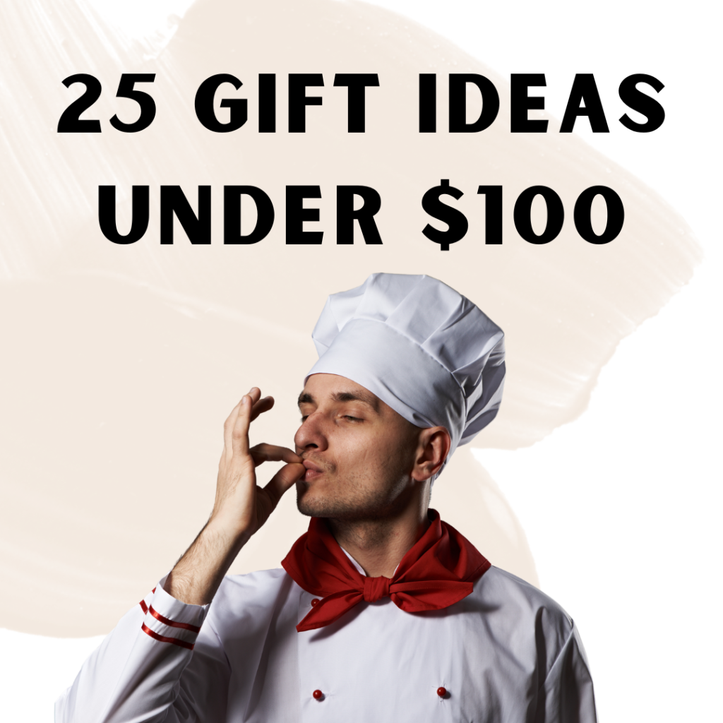 25 Cheap Gift Ideas under $100 for People Who Love to Cook